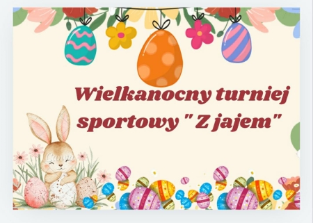 Wielkanocny Turniej Sportowy „ Z jajem ''