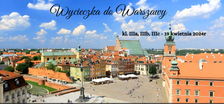  Klasy 3a, 3b, 3c na wycieczce w Warszawie
